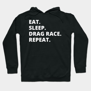 Eat Sleep Drag Race Repeat Hoodie